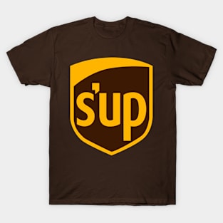 S'up (UPS Parody) T-Shirt